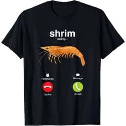 Shrim Is Calling Meme Funny Shrimp Fish Fih T Shirts Men Humor Fashion Harajuku Kawaii T-shirt Women's Y2K Clothing