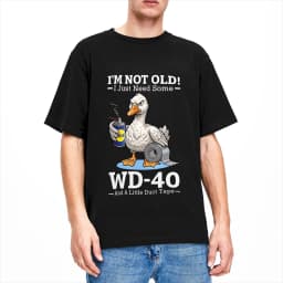 I'm Not Old I Just Need Some WD 40 & A Little Duct Tape T Shirt Summer Cotton T Shirts For Mens Loose Tshirt Short Sleeve