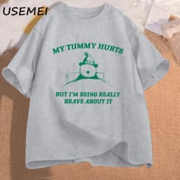My Tummy Hurts But Im Being Really Brave About It Graphic T Shirts Women Men Funny Cotton Tee Casual Streetwear Mens Clothing
