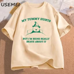 My Tummy Hurts But Im Being Really Brave About It Graphic T Shirts Women Men Funny Cotton Tee Casual Streetwear Mens Clothing