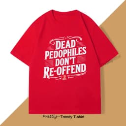 Dead Pedophiles T Shirt for Dad Mom Casual Pritned Funny Cotton Short Sleeve Round Neck T-shirt Unisex Casual Tees Streetwear
