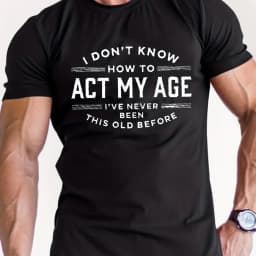 Men's Summer 100% Cotton Funny Act My Age Letter Pattern Print Loose Large Casual Round Neck Short Sleeve T-shirt