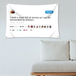 KanyeWest Rapper Funny Mirrors Tweet Flag - I Need A Room Full Of Mirrors So I Can Be Surrounded By Winners 3x5 Feet /90x150cm