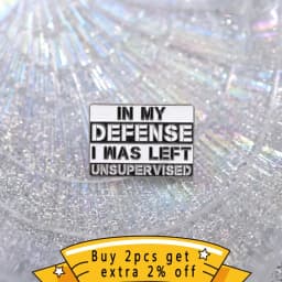 In My Defense I Was Left Unsupervised Enamel Pin Sarcastic Humor Brooches Lapel Collar Badge Wholesale Jewelry Gift For Friend
