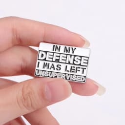 In My Defense I Was Left Unsupervised Enamel Pin Sarcastic Humor Brooches Lapel Collar Badge Wholesale Jewelry Gift For Friend