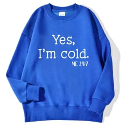 Yes I'm Cold Letter Printed Sweatshirts For Womens Long Sleeves Crewneck Warm Hoodies Trend Simple Pullovers Female Clothing