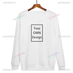 New 2025 Your OWN Design Brand Picture Custom Men Women DIY Hoodie Sweatshirts Hoody Clothing Multicolour Loose Fashion