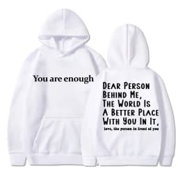 You Are Enough Dear Person Behind Me Hoodies Men Women Mental Health Novelty Long Sleeve Fleece Warm Oversized Casual Pullover