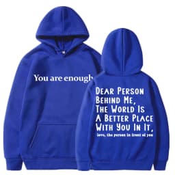 You Are Enough Dear Person Behind Me Hoodies Men Women Mental Health Novelty Long Sleeve Fleece Warm Oversized Casual Pullover
