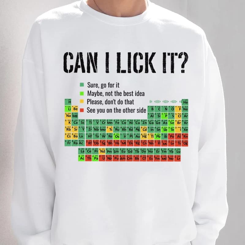 Can I Lick It Sweatshirts Periodic Table Print Men Women Fashion Casual Hooded Shirt Funny Chemistry Clothes Unisex Sweatshirt