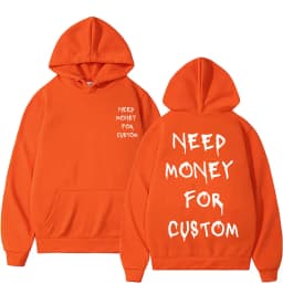 Funny Need Money for Custom Graphic Print Hoodie Men's Fleece Cotton Sweatshirt Streetwear Men Women Casual Oversized Hoodies