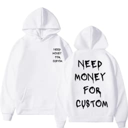 Funny Need Money for Custom Graphic Print Hoodie Men's Fleece Cotton Sweatshirt Streetwear Men Women Casual Oversized Hoodies