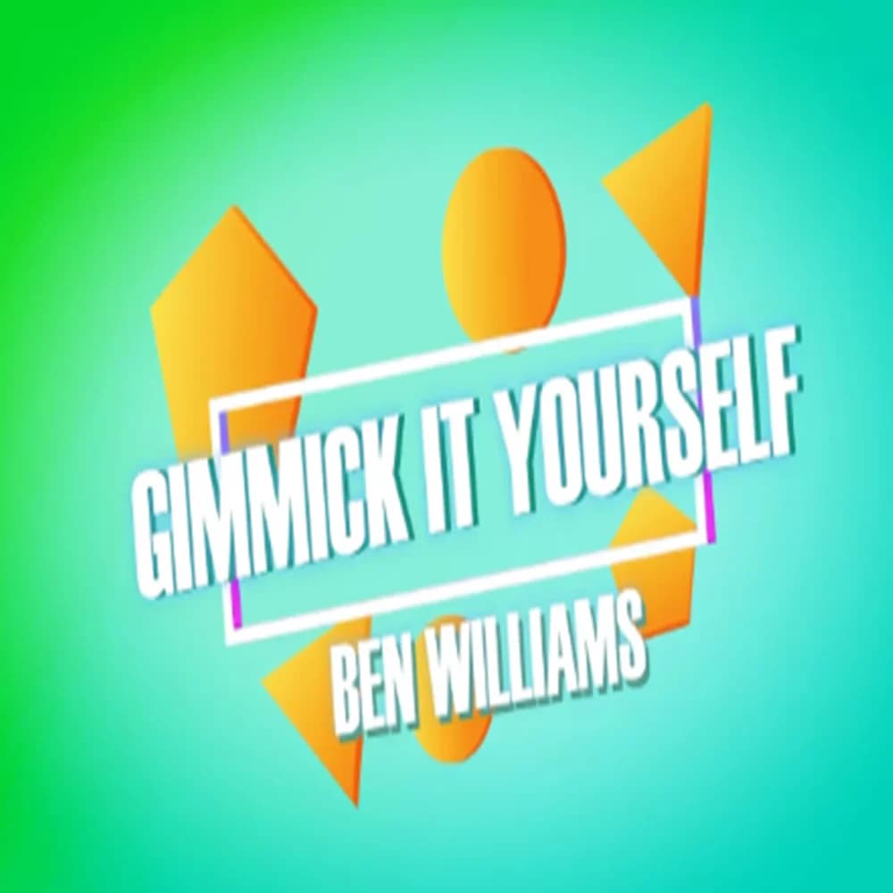 Gimmick it Yourself by Ben Williams - Magic Download
