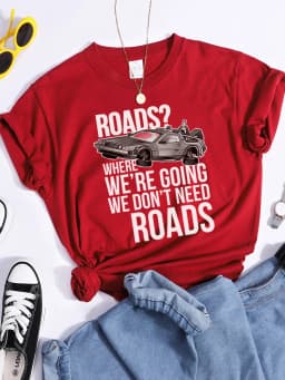 Roads?Where We'Re Going We Don'T Need Roads T Shirts Women Fashion Soft T-Shirt Street Breathable Tops Summer Casual T-Shirts