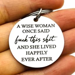 A Wise Woman Once Said Funny Keychain Strong Woman Divorce Gift Mature Swear Gifts for Sister Girls Her