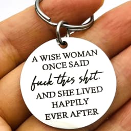 A Wise Woman Once Said Funny Keychain Strong Woman Divorce Gift Mature Swear Gifts for Sister Girls Her