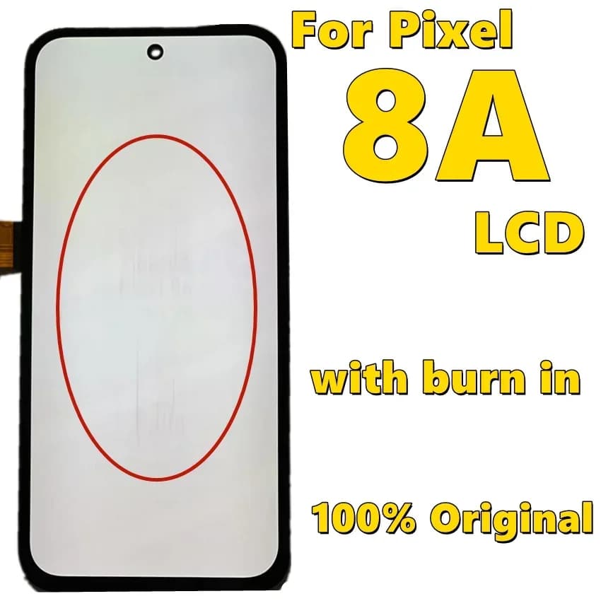 Original LCD For Google Pixel 8A LCD For Google Pixel 8A Display LCD Screen Touch Digitizer Assembly With burn shades