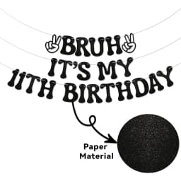 Bruh It's My 11th Birthday Banner - Boy Bday Party Decor, Teen Boy Party Sign, Funny 11th Bruh Birthday Bunting Black Glitter Pa