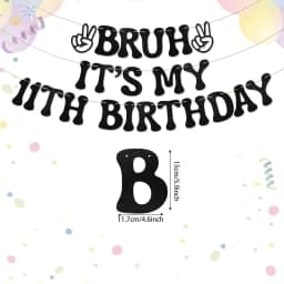 Bruh It's My 11th Birthday Banner - Boy Bday Party Decor, Teen Boy Party Sign, Funny 11th Bruh Birthday Bunting Black Glitter Pa