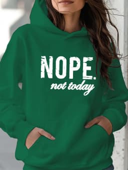 Women's Autumn and Winter Warm and Loose Casual NOPE Not Today Printed Suede Long Sleeved Hooded Sweatshirt