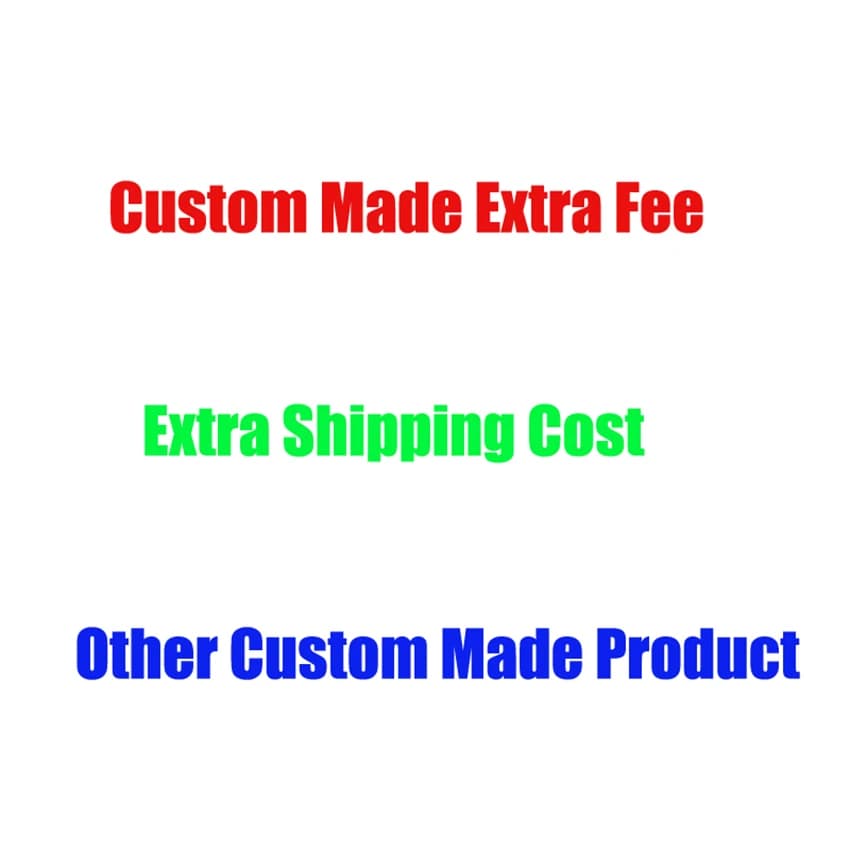 Extra Custom Made Fee Extra Shipping Fee other charge for special requirement or other design charge