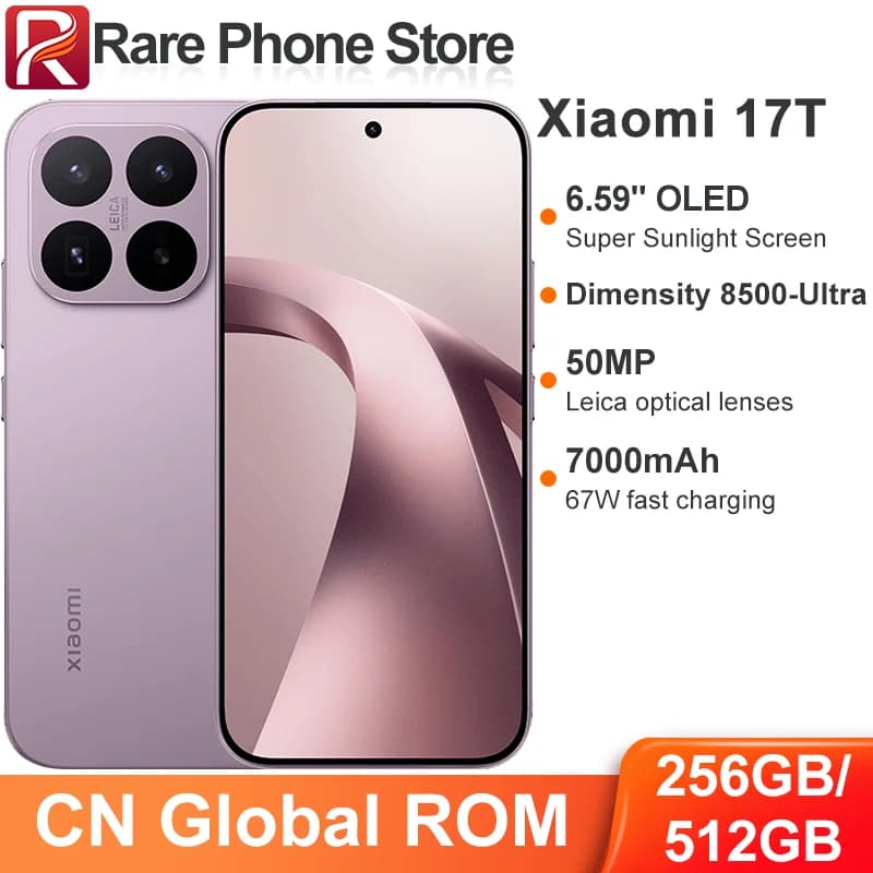 CN Global ROM Xiaomi 17T 256GB/512GB 6.59” 1.5K 2756*1268 OLED Scree Dimensity 8500-Ultra 67W 7000mAh Battery 50MP+32MP Camera