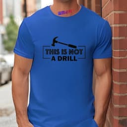 This Is Not A Drill T-Shirt for Men, Hammer Tool Graphic Tee, Summer Male Short Sleeve O Neck Tops, Funny Father's Day Gift