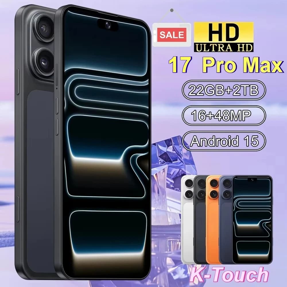 K-Touch Mobile Phones For 17 Pro Max Smartphone Android 5G Cell Phone 22GB RAM 2TB ROM 7.3 Inch HD Full Display 7800mAh Battery 48MP Camera Face Recognition 5G Dual SIM Unlocked Android 15 Smartphone