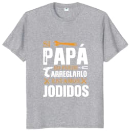 If Dad Can't Fix It We're Screwed T Shirt Retro Spanish Father Papa Gift Men Clothing Unisex Cotton Casual EU Size T-shirt
