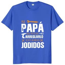 If Dad Can't Fix It We're Screwed T Shirt Retro Spanish Father Papa Gift Men Clothing Unisex Cotton Casual EU Size T-shirt