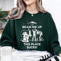 Beam Me Up This Place Sucks Sweatshirt Funny Quote Movie Sweater Space Humor Shirt Unisex Long Sleeves Sweatshirts Fans Gifts