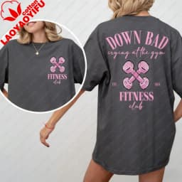 Down Bad Crying At Gym Oversized T-Shirt Retro Workout Tops Aesthetic Clothes Y2k Harajuku Graphic T Shirts High Quality Cotton