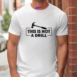 This Is Not A Drill T-Shirt for Men, Hammer Tool Graphic Tee, Summer Male Short Sleeve O Neck Tops, Funny Father's Day Gift
