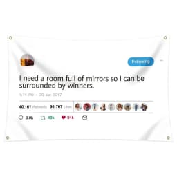 KanyeWest Rapper Funny Mirrors Tweet Flag - I Need A Room Full Of Mirrors So I Can Be Surrounded By Winners 3x5 Feet /90x150cm
