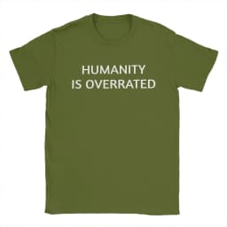 Men Women's Humanity is overrated T Shirt 100% Cotton Clothing Funny Short Sleeve O Neck Tees Gift Idea T-Shirts