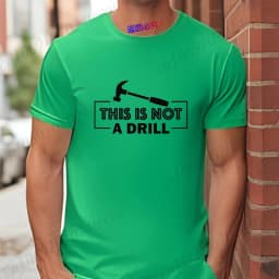 This Is Not A Drill T-Shirt for Men, Hammer Tool Graphic Tee, Summer Male Short Sleeve O Neck Tops, Funny Father's Day Gift