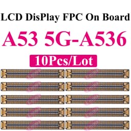 10Pcs LCD Display FPC Connector for Samsung A15 A25 A35 A55 A73 A05s A06 A07 A16 A17 A26 A33 A34 A36 A52 A53 A54 A56 Mainboard