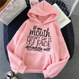 Slogan If My Mouth Doesn't Say It My Face Definitely Will Letter Printed Hoodies Women's Casual Funny Sweatshirts Hooded Clothes
