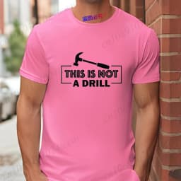 This Is Not A Drill T-Shirt for Men, Hammer Tool Graphic Tee, Summer Male Short Sleeve O Neck Tops, Funny Father's Day Gift