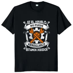 If Dad Can't Fix It We're Screwed T Shirt Retro Spanish Father Papa Gift Men Clothing Unisex Cotton Casual EU Size T-shirt