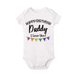 Happy Birthday Daddy I Love You Toddler Boys Girls Infant Clothes Newborn Baby Bodysuit Short Sleeve Summer Romper Birthday Gift