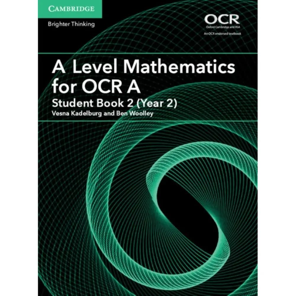 A Level Mathematics for Ocr a Student Book 2 (Year 2)