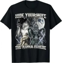 Short Sleeved Y2k Tshirt If They Talk Behind Your Back Fart Humor Funny Hide Your Wife The Alpha Is Here Saying Wolf Graphic