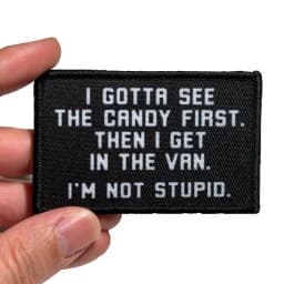 I Gotta See The Candy First&You Read My Patch Hook and Loop Attach for Hats, Jeans, Vest