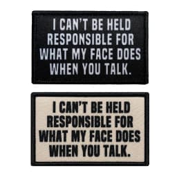 'I Can'T Be Held Responsible For What My Face Does When You Talk' - Humorous Hook And Loop Patch For Hats, Jeans, Coats