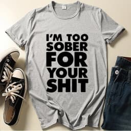 I'm Too Sober for You Letter Print T Shirt Women Short Sleeve O Neck Loose Tshirt Summer Women Tee Shirt Tops Camisetas Mujer