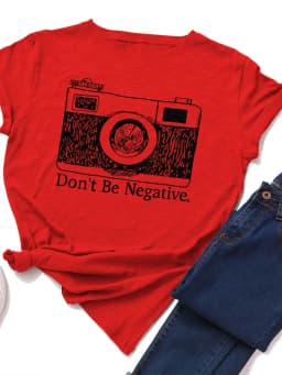 Don't Be Negative Camera Print Women T Shirt Short Sleeve O Neck Loose Women Tshirt Ladies Tee Shirt Tops Camisetas Mujer