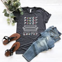Pivot Shut Up Shirt Pivot Friends TV Show Tshirts Harajukut Streetwear Women Top Casual Plus Size Friends Graphic Tees