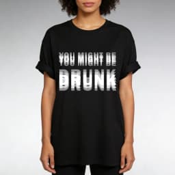 You Might Be Drunk Text Women T-Shirt Casual Fashion Cotton Short Sleeve Summer Top for Party Gift Mens Funny Clothing