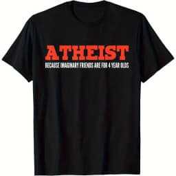 Men's Fun Atheist T-Shirt- Bold Atheist Because Fantasy Friends Are Just Toys for 4-Year-Olds Slogan T-Shirt 2026 New Summer